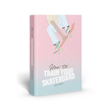 How to Train Your Skateboard
