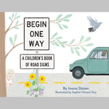 Begin One Way: A Children's Book Of Road Signs