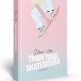 How to Train Your Skateboard