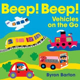Beep! Beep! Vehicles On The Go board book: Byron Barton