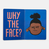 Why The Face?