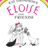 Eloise and Friends by Kay   Thompson