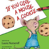 If You Give a Mouse a Cookie: Laura Numeroff